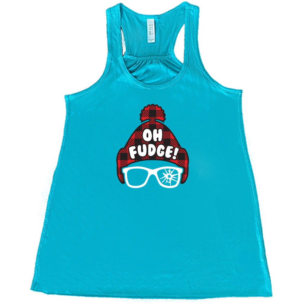 teal shirt with the text "Oh Fudge" on it