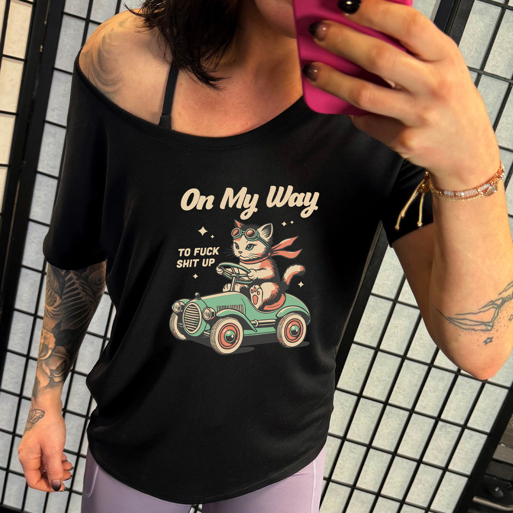 black slouchy shirt with the text "On My Way To Fuck Shit Up" on it