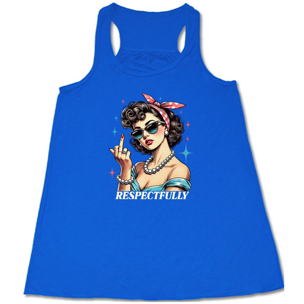 blue shirt with a graphic of a lady putting her middle finger up with the text "respectfully"