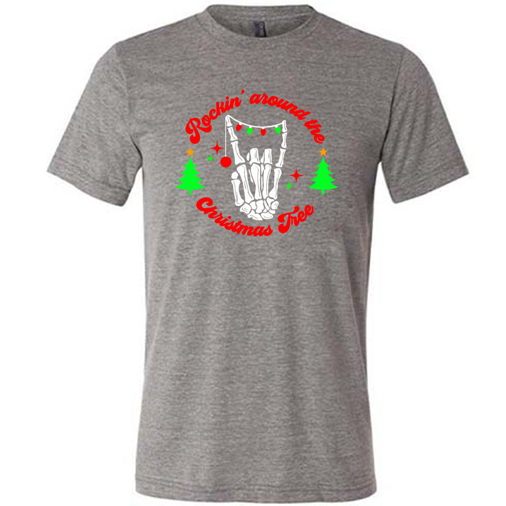 grey shirt with the text "Rockin' Around The Christmas Tree" on it