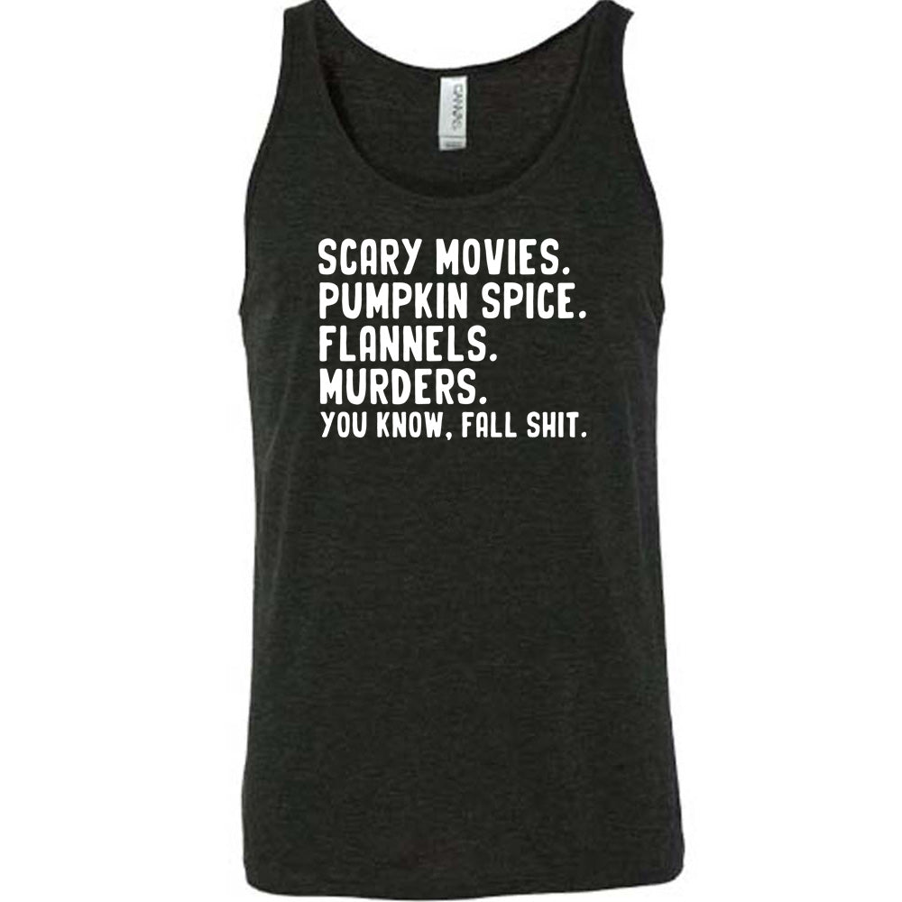 black shirt with the text "Scary Movies. Pumpkin Spice. Flannels. Murders. You Know Fall Shit"