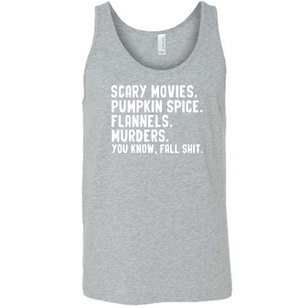 grey shirt with the text "Scary Movies. Pumpkin Spice. Flannels. Murders. You Know Fall Shit"