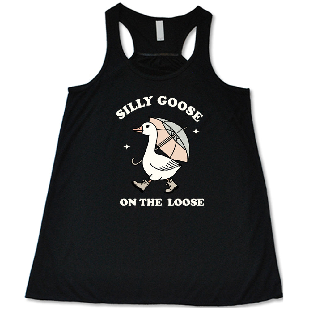 black shirt with the text "Silly Goose On The Loose" on it