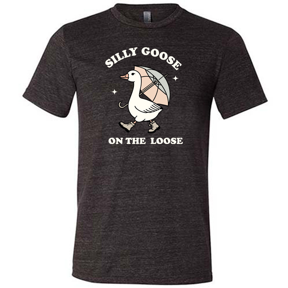 black shirt with the text "Silly Goose On The Loose" on it