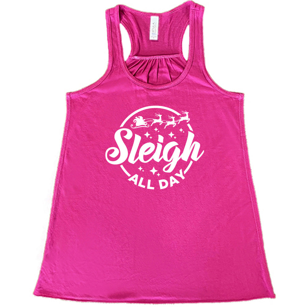 berry shirt with the text "Sleigh All Day" on it