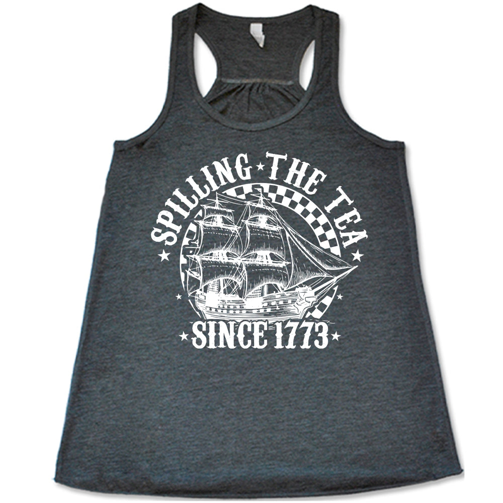 grey Spilling The Tea Since 1773 Tank Top