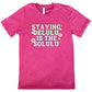 berry shirt with the text "Staying Delulu Is The Solulu" on it