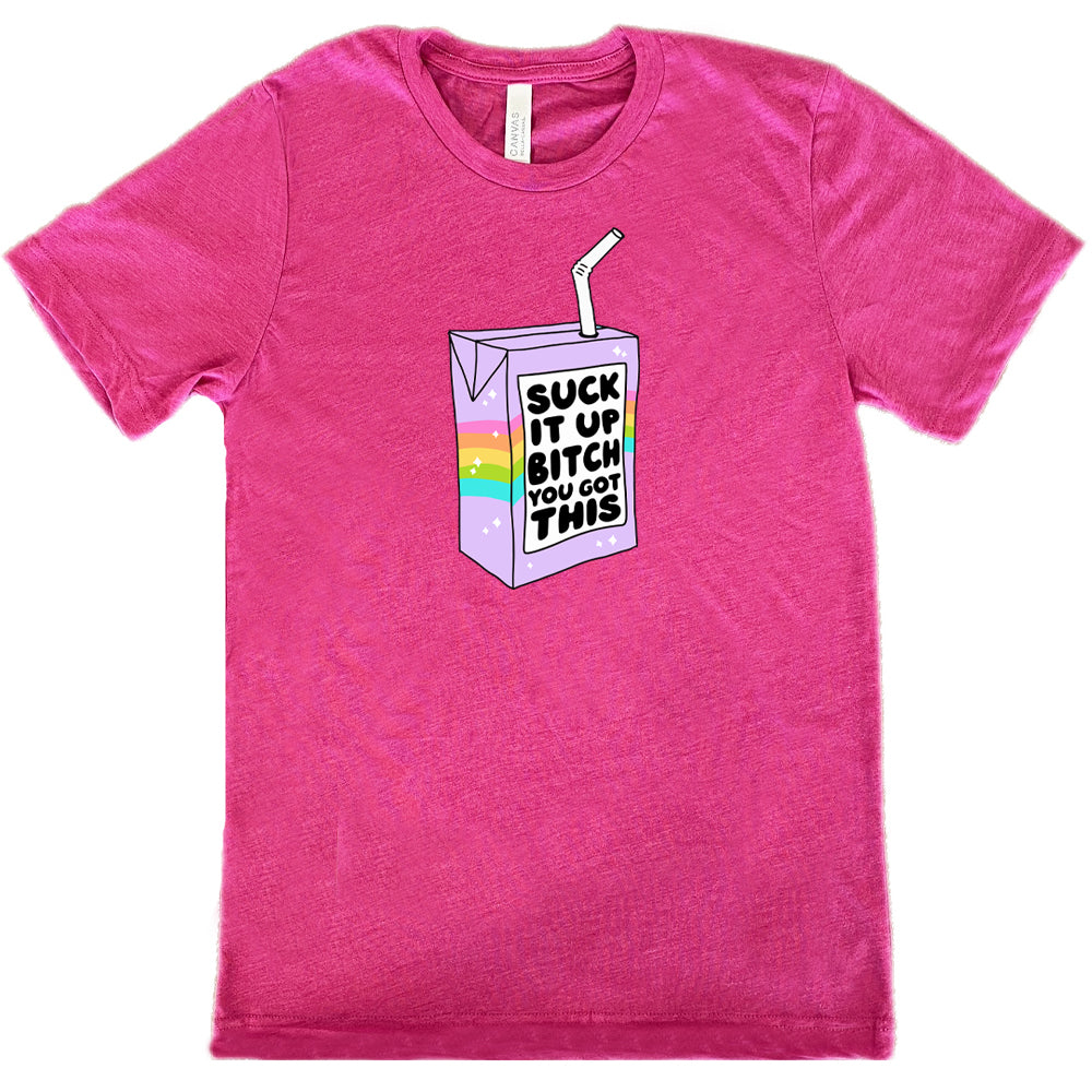 berry Suck It Up Bitch You Got This Unisex Shirt