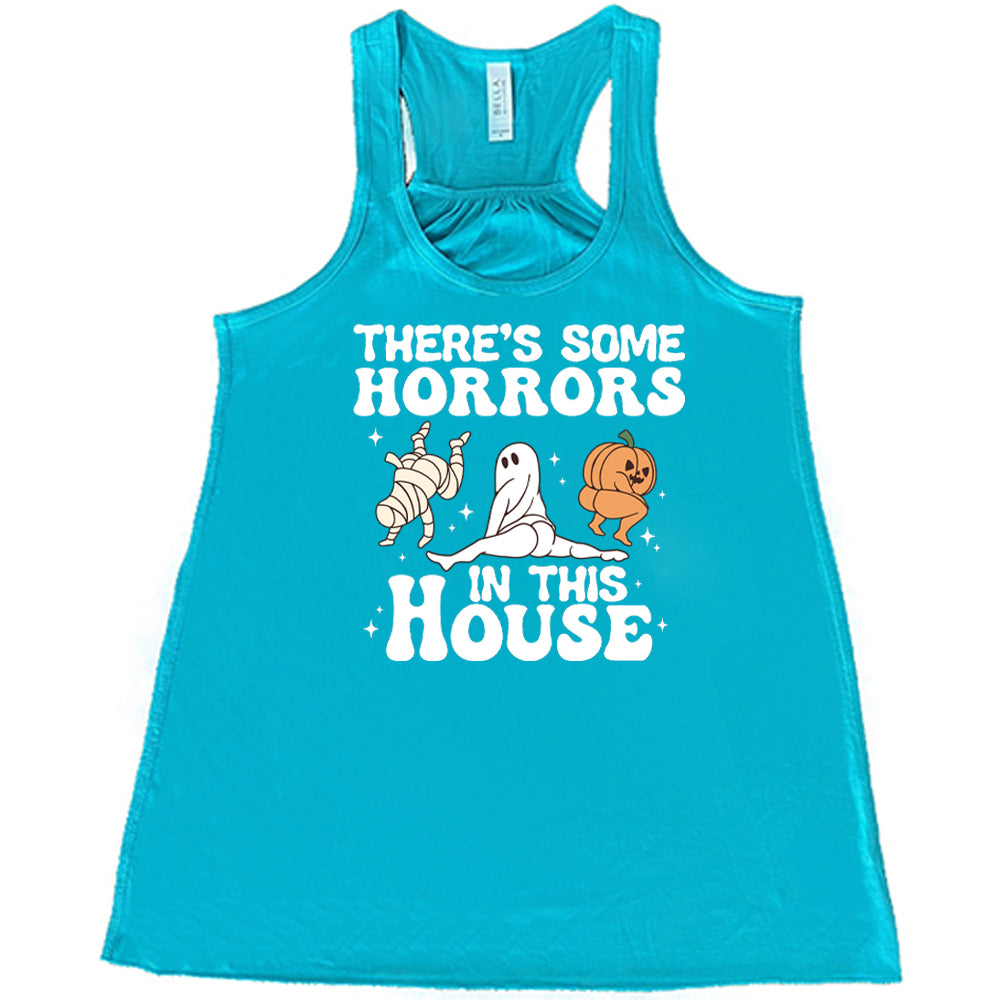 teal "There's Some Horrors In This House" shirt