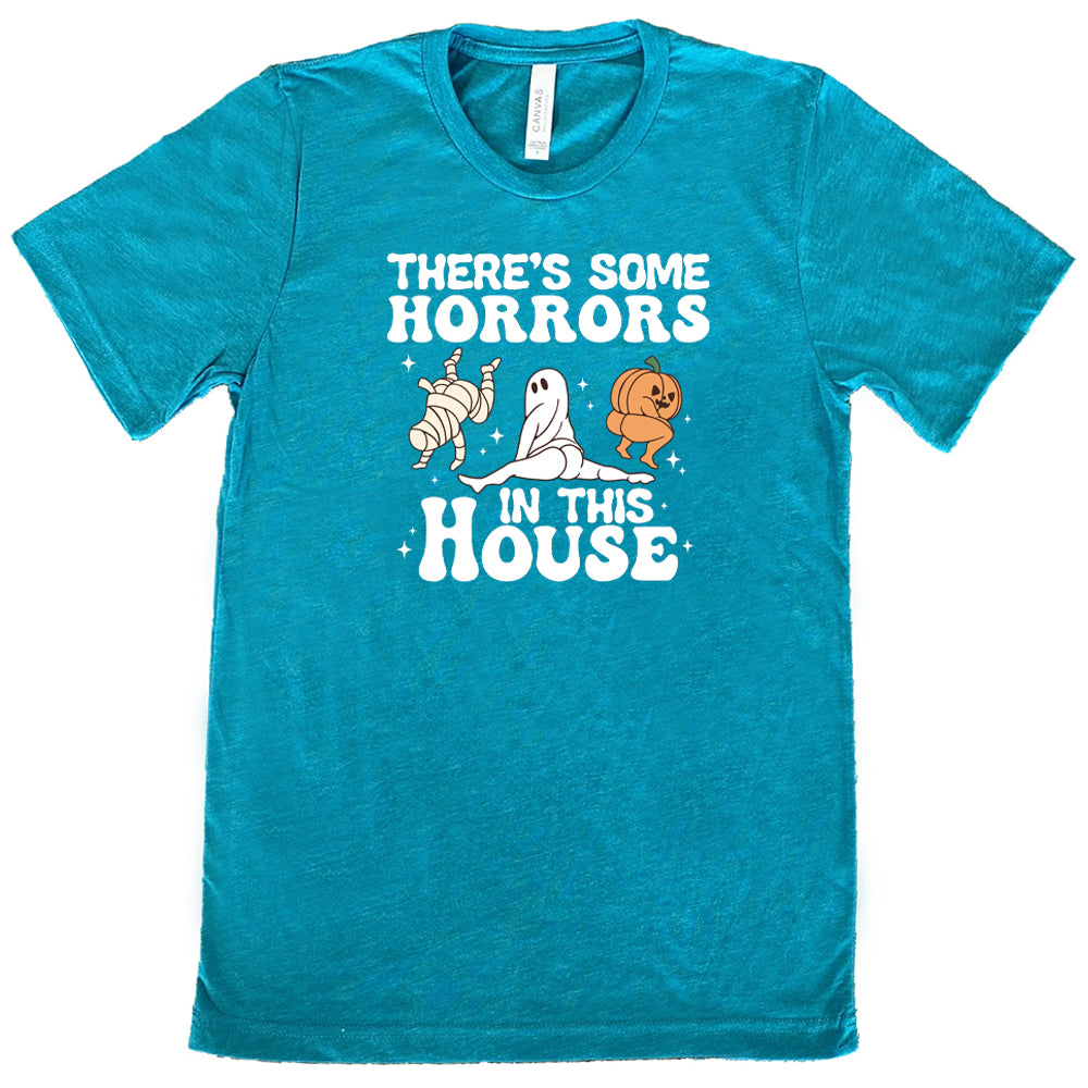 teal "There's Some Horrors In This House" shirt