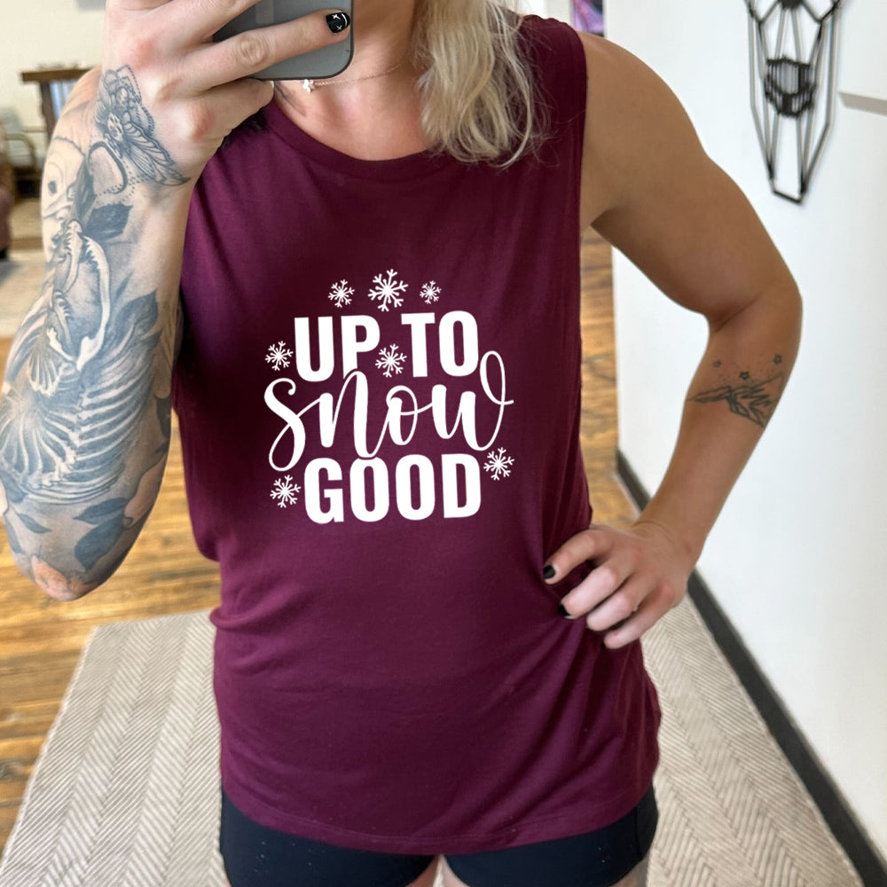 maroon muscle tank with the text "up to snow good" on it