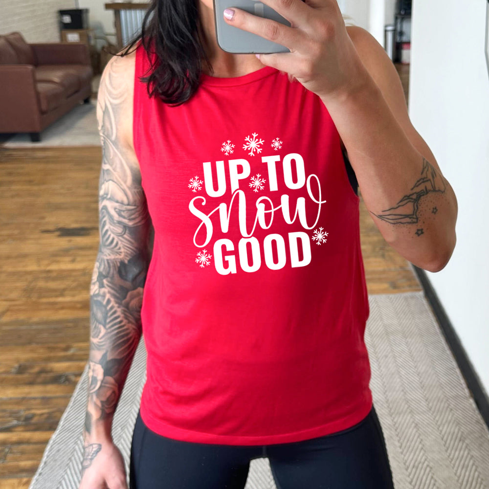 red muscle tank with the text "up to snow good" on it