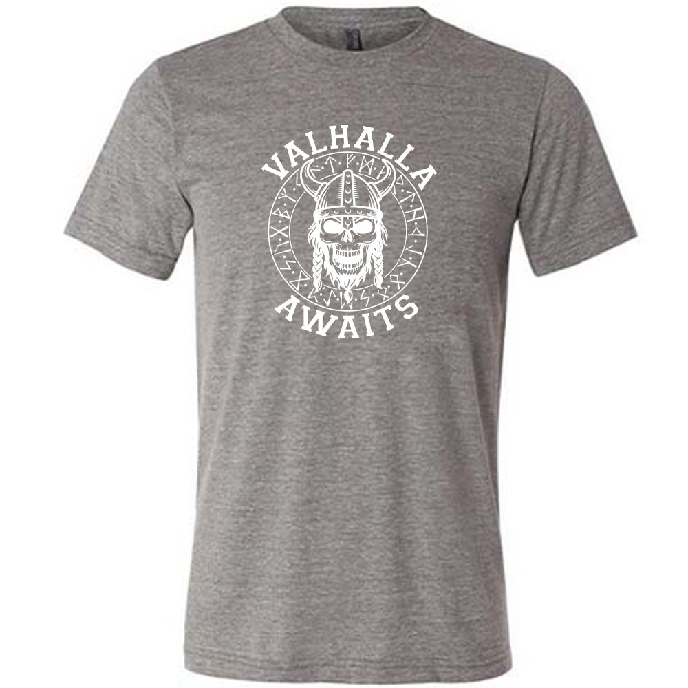 grey shirt with the text "Valhalla Awaits" on it