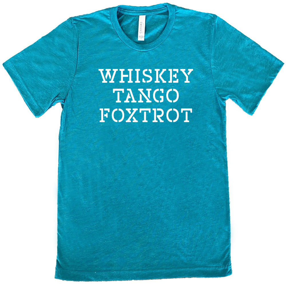 teal shirt with the quote "Whiskey Tango Foxtrot" on it