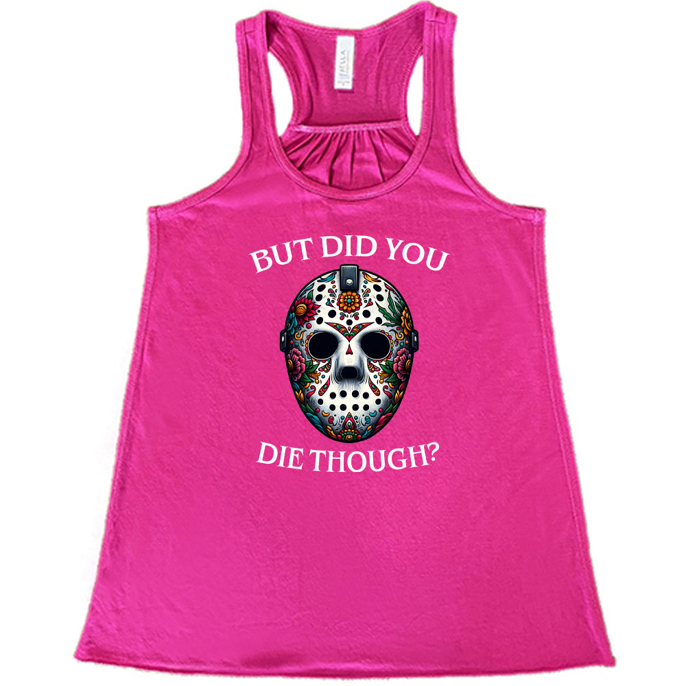 berry "But Did You Die Though" Shirt