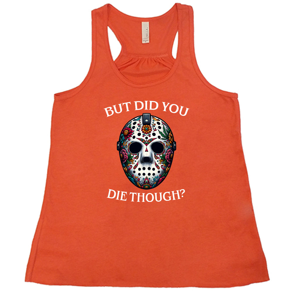 coral "But Did You Die Though" Shirt