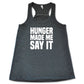 Hunger Made Me Say It Shirt