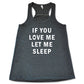 If You Love Me Let Me Sleep Shirt