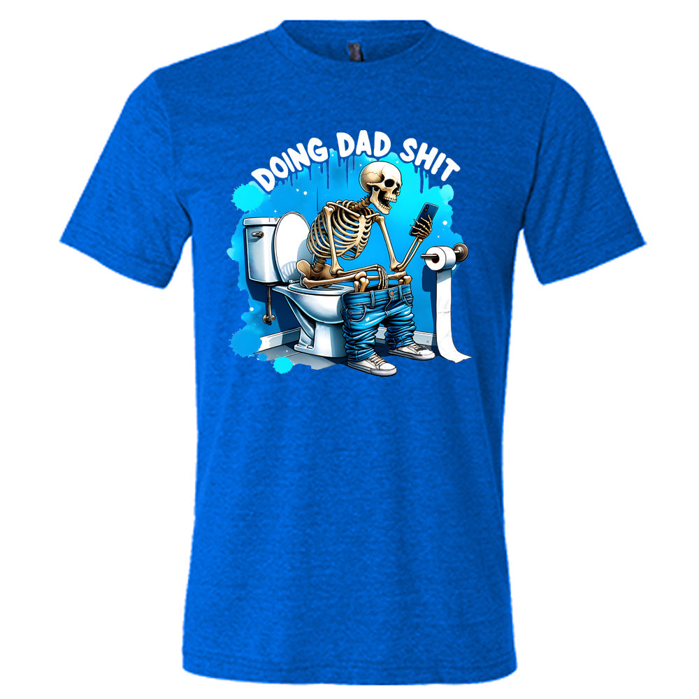 blue shirt with the saying "Doing Dad Shit" on it