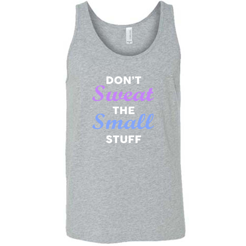 grey shirt with the quote "Don't Sweat The Small Stuff" on it