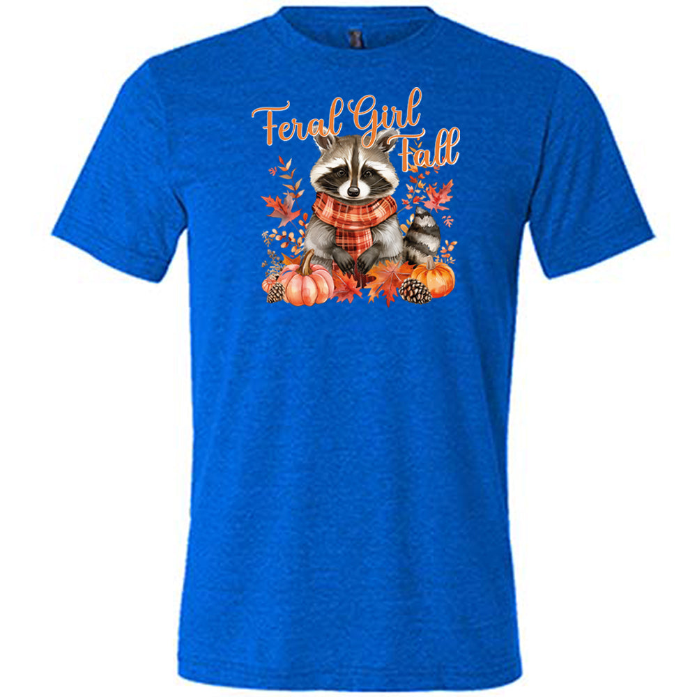 blue "Feral Girl Fall" with a raccoon graphic on it shirt