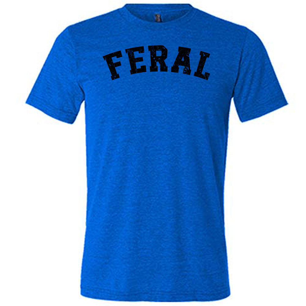 blue shirt with the word "feral" in the middle of it