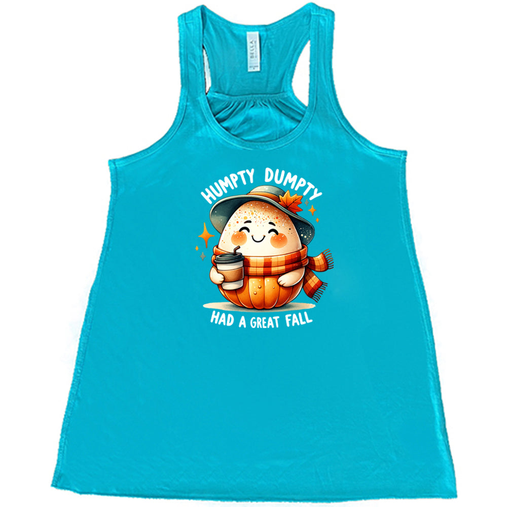 teal Humpty Dumpty Had A Great Fall Shirt