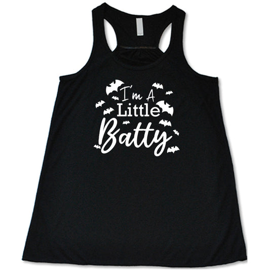 black "I'm A Little Batty" Shirt