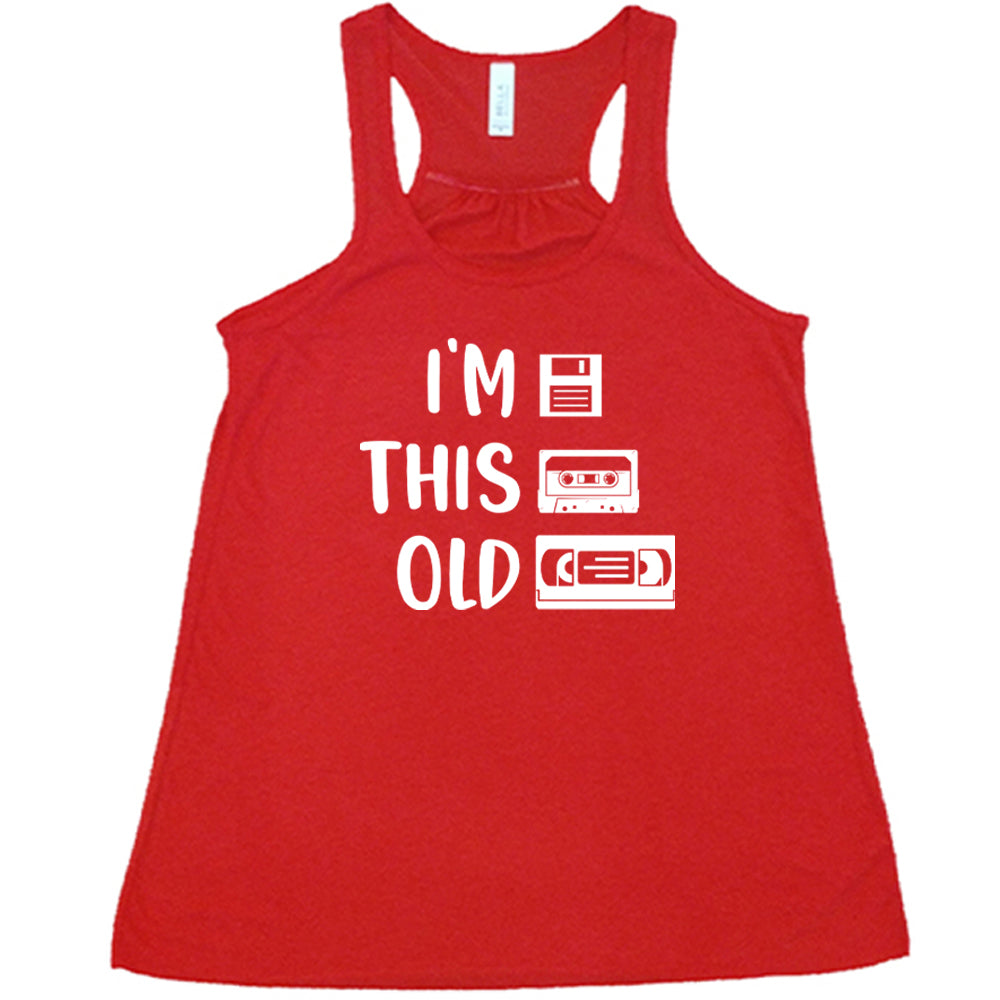 red I'm This Old Shirt