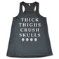 grey Thick Thighs Crush Skulls shirt