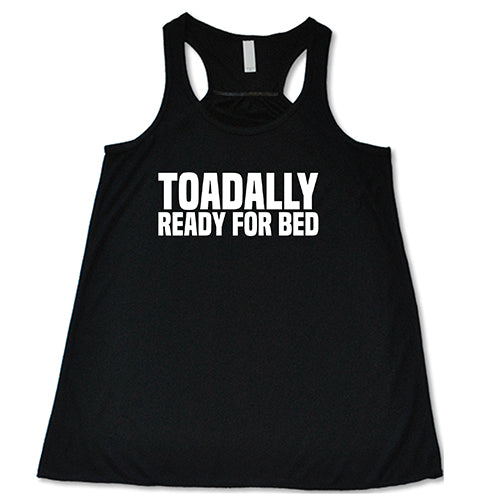 Toadally Ready for Bed Shirt | Tank Top – Constantly Varied Gear