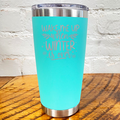 Tumbler  Wake Me Up When Winter Is Over – Constantly Varied Gear
